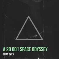 Brian Owen - A 20 001 Space Odyssey
