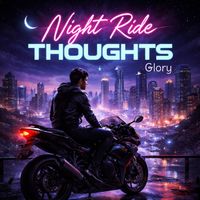 Glory - Night Ride Thoughts