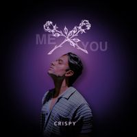 CRISPY - Me X You