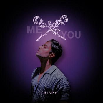CRISPY - Me X You