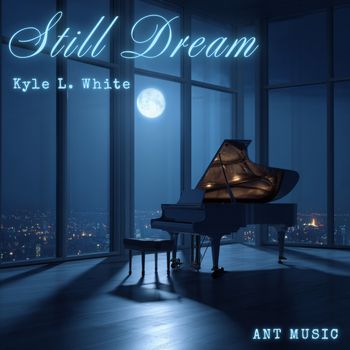 Kyle L. White - Still Dream