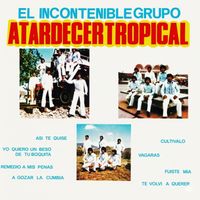 Atardecer tropical - El incontenible grupo atardecer tropical