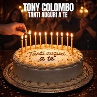 Tony Colombo - Tanti auguri a te