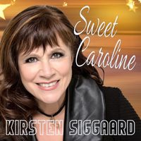 Kirsten Siggaard - Sweet Caroline