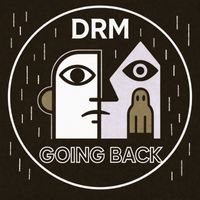 DRM - Going Back (Explicit)