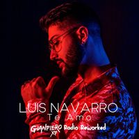 Luis Navarro - Te Amo (Gianpiero Xp Radio Reworked)