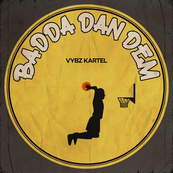 Vybz Kartel - Badda Dan Dem (Explicit)