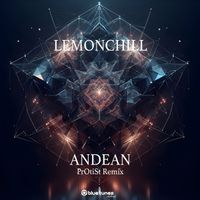 Lemonchill - Andean (PrOtiSt Remix)