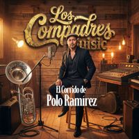 Los Compadres - El Corrido de Polo Ramírez