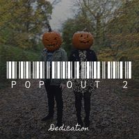Dedication - Pop out 2 (Explicit)
