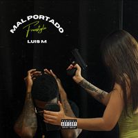 Luis M - Malportado (Explicit)