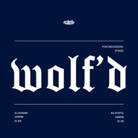 Wolf'd - Wolf'd For Incurzion: