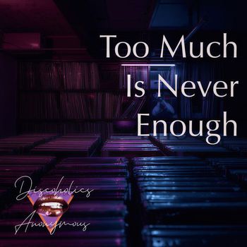 Various Artists - Too Much Is Never Enough