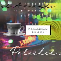Goulburn - Polished Attitude