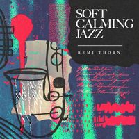 Remi Thorn - Soft Calming Jazz