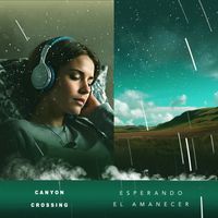 Canyon Crossing - Esperando El Amanecer