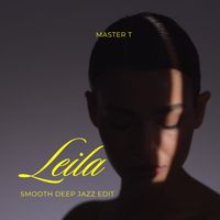 MASTER T - Leila (Smooth Deep Jazz Edit)