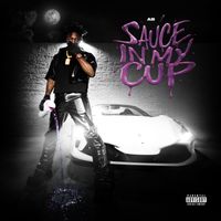 AB - SAUCE IN MY CUP (Explicit)