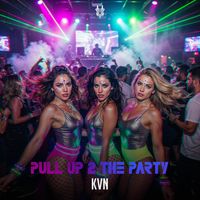 KVN - Pull Up 2 The Party