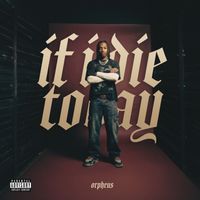 orpheus - If I die today (Explicit)