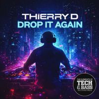 Thierry D - DROP IT AGAIN