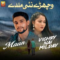 Maan - Vichry Nai Milday