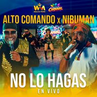 Alto Comando - No lo Hagas (En Vivo)