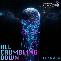 Luca Elle - All crumbling Down