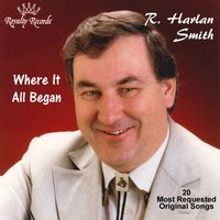 R. Harlan Smith - Where It All Began