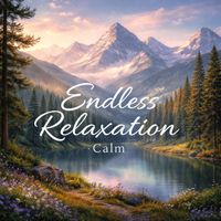 Endless Relaxation - Calm