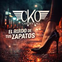 DJ Cesar K-OSO - El Ruido De Tus Zapatos