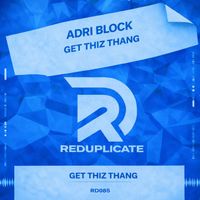 Adri Block - Get Thiz Thang