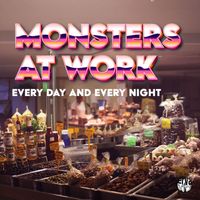 Monsters At Work - Every Day and Every Night