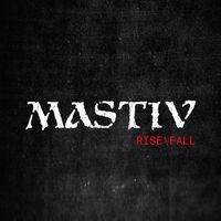 Mastiv - Rise\Fall