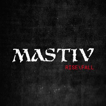 Mastiv - Rise\Fall
