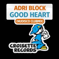 Adri Block - Good Heart (Nudisco Clubmix)