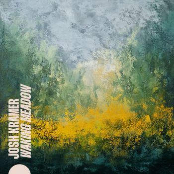 Josh Kramer - Waking Meadows
