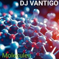 DJ VANTIGO - Molecules