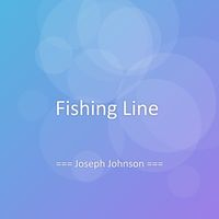 Joseph Johnson - Fishing Line