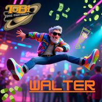 ToBi Die Partyrakete - Walter