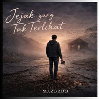 MazBroo - Jejak yang tak terlihat