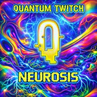 Quantum Twitch - Neurosis