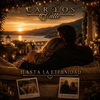 Carlos Valle - Hasta La Eternidad (Explicit)