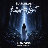 DJ Jordan - Follow the Light