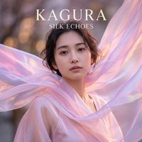 Kagura - Silk Echoes