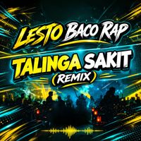 Lesto Baco Rap - Talinga Sakit (Remix)