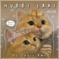 DJ Ekall Rmx - Hubbi Laki