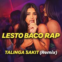 Lesto Baco Rap - Talinga Sakit (Remix)