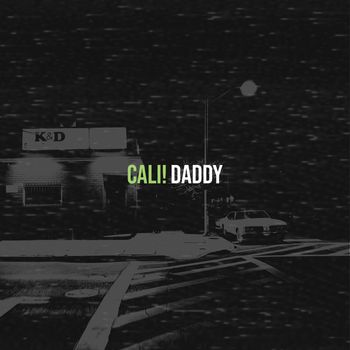 daddy - Cali!