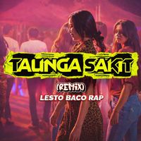 Lesto Baco Rap - Talinga Sakit (Remix)